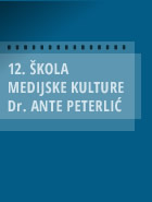 12. ŠKOLA MEDIJSKE KULTURE <i>Dr. ANTE PETERLIĆ</i>