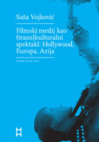 FILMSKI MEDIJ KAO (TRANS)KULTURALNI SPEKTAKL: HOLLYWOOD, EUROPA, AZIJA
