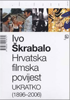 HRVATSKA FILMSKA POVIJEST UKRATKO (1896-2006)